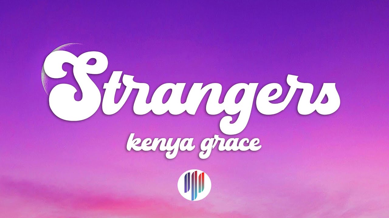 Kenya Grace - Strangers (Lyric Video) 