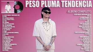 PESO PLUMA ~ LA CANCIÓN MÁS TENDENCIA 2023  ~ ALBUM COMPLETO MÁS POPULAR DE PESO PLUMA 2023
