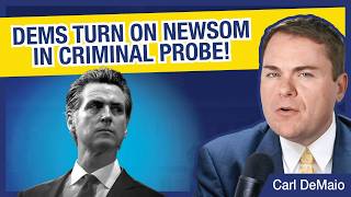Dems Turn on Gavin Newsom in Criminal Probe!