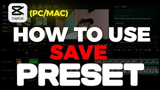 CapCut Save Preset Full Guide For Beginners