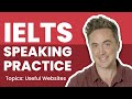 IELTS Live Speaking Practice Session - TOPIC: Useful Websites