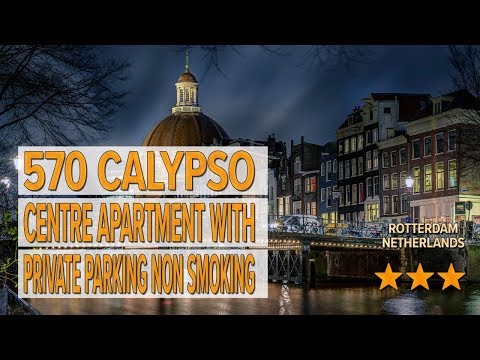570 calypso centre apartment with private parking non smoking hotel review hotels in rotterdam