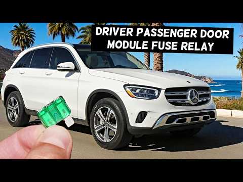 MERCEDES GLC Driver Door Module Passenger Door Module Fuse Relay Location GLC 300 GLC 43 GLC 63 GLC