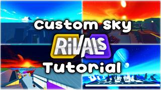 Make Roblox RIVALS look INSANE with CUSTOM SKIES!