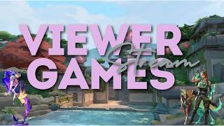 Valorant Viewer Games!!