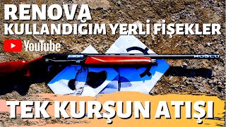 HUĞLU RENOVA İLE KULLANDIĞIM YERLİ FİŞEKLER ve KURŞUN ATIŞ TESTİ