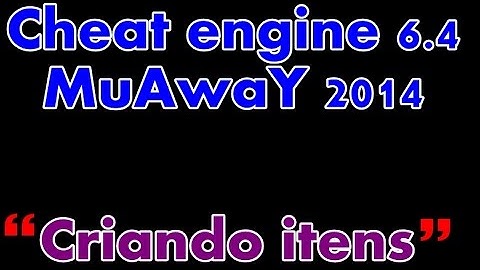 Cheat Engine 6.4 MuAwaY - Criando itens 2014