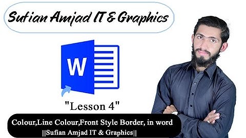 About Word Colour,Line Colour,Front Style Border, in word "Lesson 4" || Sufian Amjad IT & Graphics||