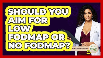 Should You Aim For Low FODMAP Or No FODMAP? - Your Nutrition Network