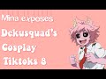 Mina exposes dekusquad’s Cosplay Tiktoks  ||Part 8|| • LeaArlert •