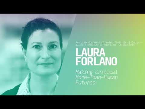 Laura Forlano: Making Critical Futures @ Design PhD 2020 Summer School