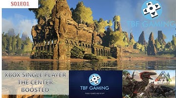 E01 Ark Survival Evolved the Center BOOSTED Single Player XBOX One
