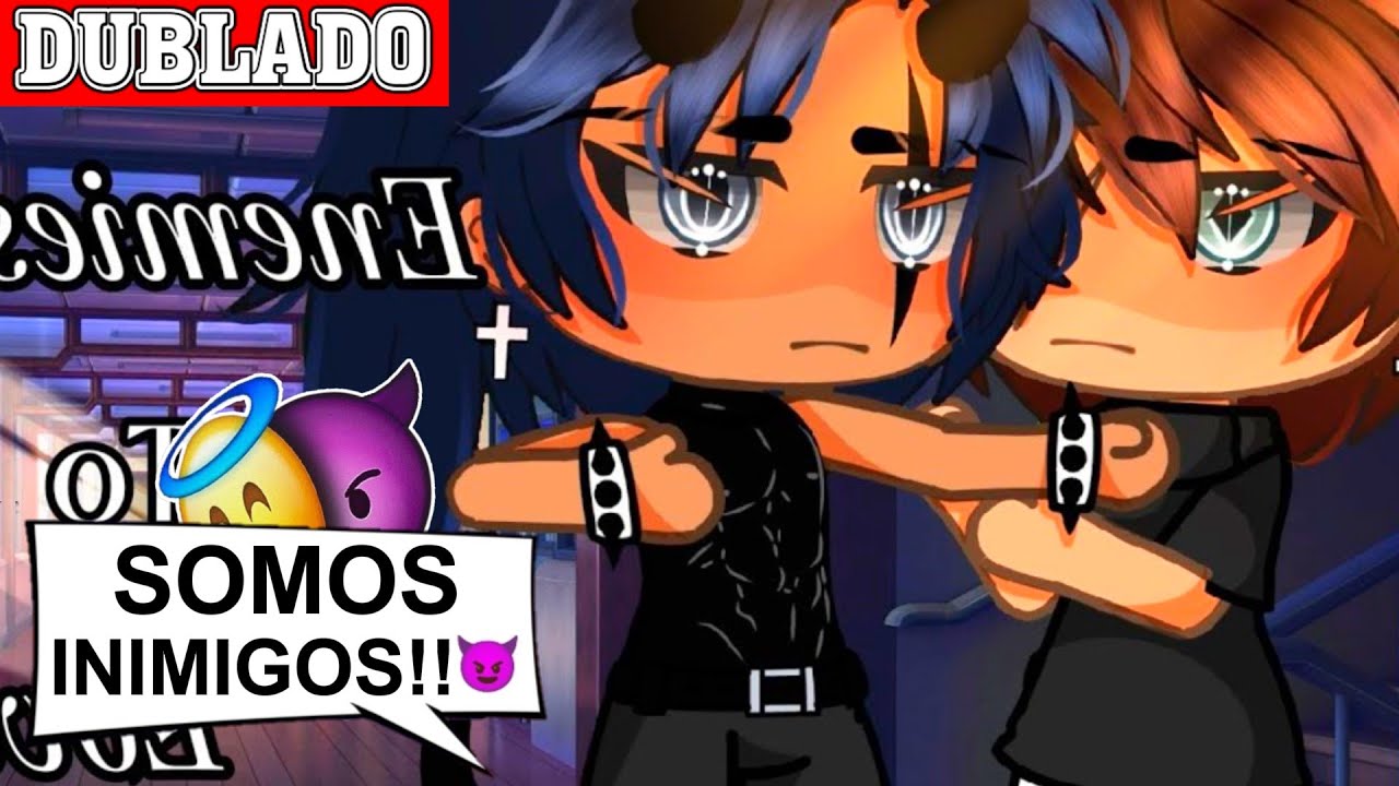 INIMIGOS E FICANTES!! 😏|| Mini-Filme || Gacha Club BL/YAOI 🏳️‍🌈「 Dublagem PT-BR 」