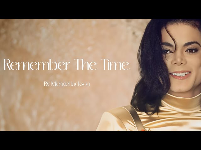 Michael Jackson - Remember The Time (Lyrics) - YouTube
