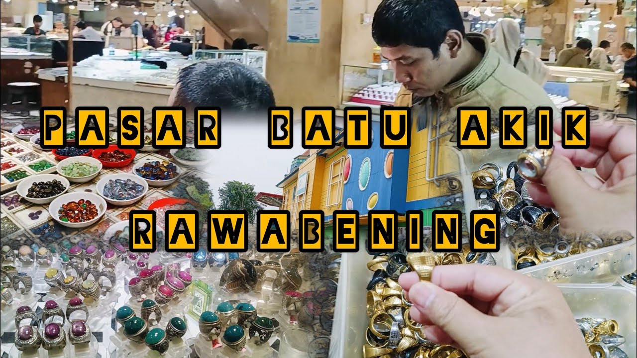 JALAN-JALAN KE PASAR BATU AKIK RAWABENING