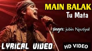 🙏main balak tu mata hindi song lyrics video || jubin Nautiyal Lyrics video 🔥