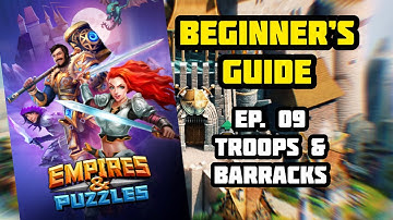 Beginner’s Guide to E&P Ep. 09 - Troops & Barracks