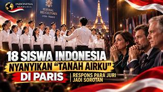 18 Siswa Indonesia Nyanyikan “Tanah Airku” di Paris, Respons Para Juri Jadi Sorotan