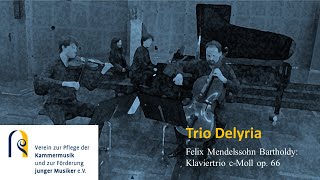 Trio Delyria - Felix Mendelssohn Bartholdy Klaviertrio c-Moll op. 66