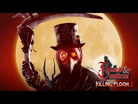 Killing Floor 2: Blood and Bonfires Trailer