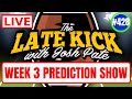 Late Kick Live Ep 428: Week 3 Prediction Show | Bama’s Problems | More Upsets Coming | New JP Poll