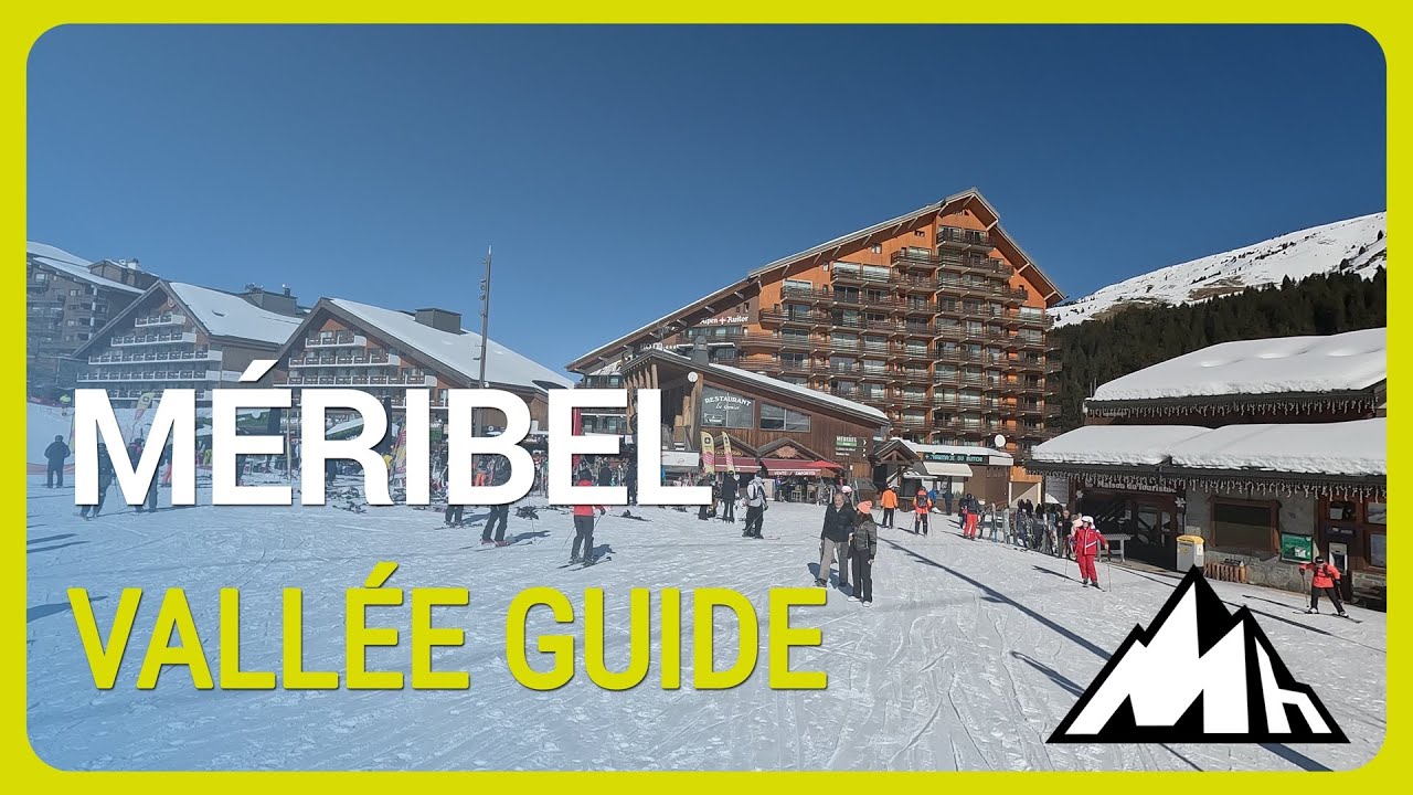 Méribel Vallée Guide | Les 3 Vallées | France