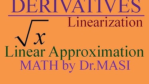 Linearizing sqrt(x), Linear Approximation