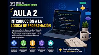 📘 Aula 2 — Introducción a la Lógica de Programación - 💻 Curso de Programación