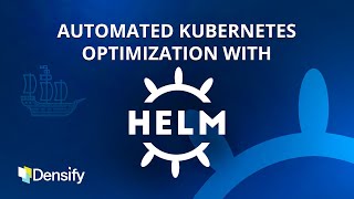 Automated Kubernetes Optimization with Helm
