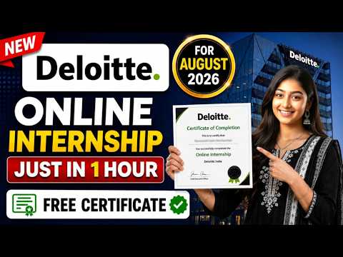 🔥 Deloitte Free Internship 2026 | Verified Certificate in 1 Hour | No Exam