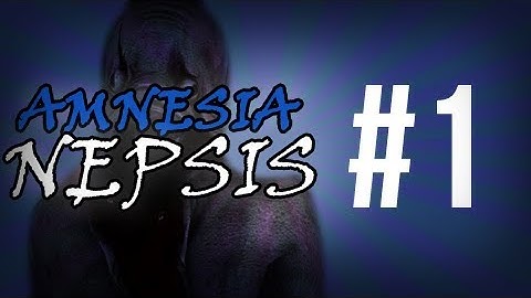 Horror Games - Amnesia the Dark Descent gameplay - Amnesia - Nepsis [Custom Story] Part 1