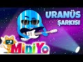 Uranüs Şarkısı | Miniyo Gezegen Şarkıları