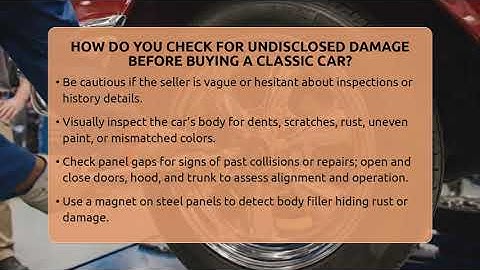 How Do You Check For Undisclosed Damage Before Buying A Classic Car? - Car Collector Enthusiasts