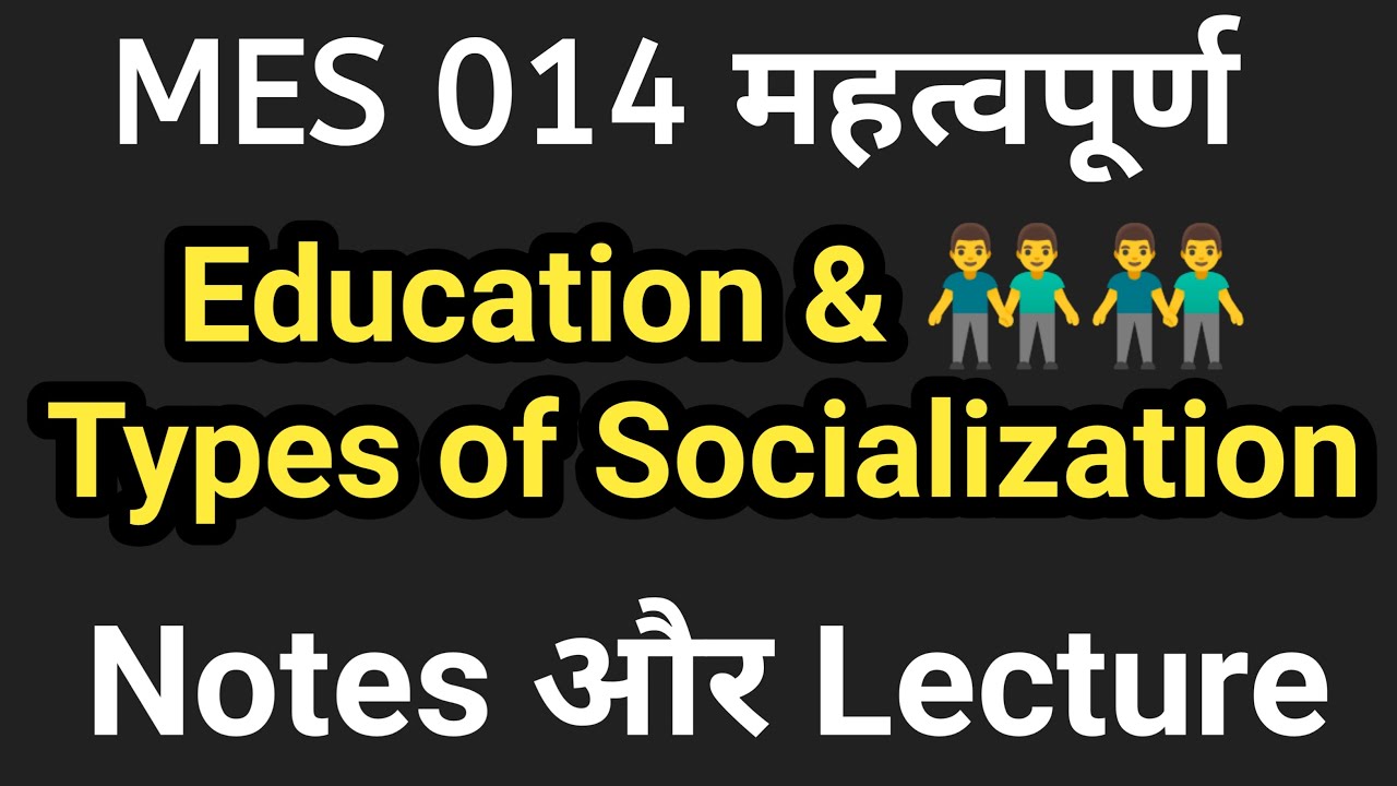 Socialization Types and Education | IGNOU mes 014 | Previous years questions and answers | MAEDU