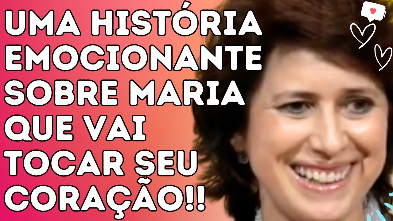 UMA HISTÓRIA EMOCIONANTE SOBRE MARIA QUE VAI TOCAR SEU CORAÇÃO!! - Dra. Filó