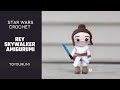 How to Crochet Rey Skywalker Amigurumi || How to Crochet Star Wars Rey Skywalker Amigurumi Pattern
