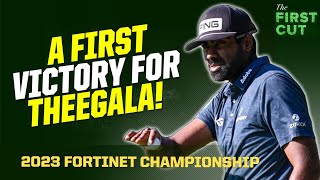 Sahith Theegala Grabs FIRST PGA Tour Victory - 2023 Fortinet Championship | The First Cut Podcast