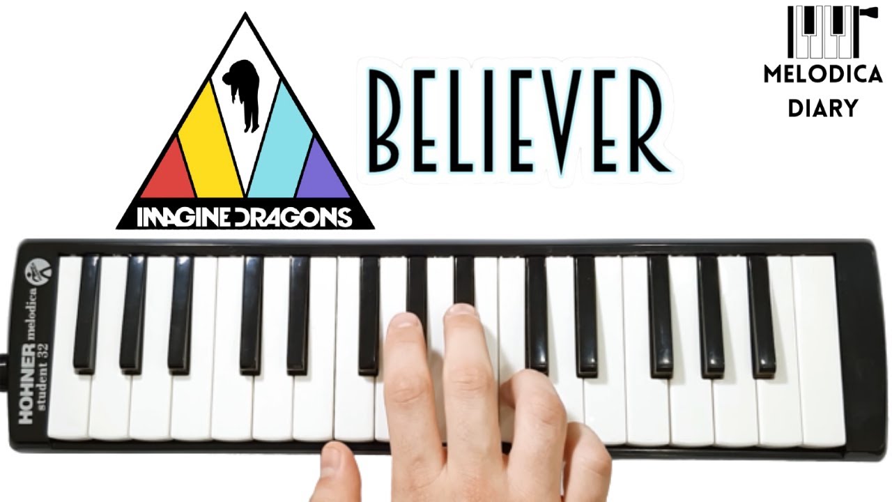BELIEVER IMAGINE DRAGONS Melodica Notes YouTube