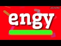 ENGY - HOW TO PRONOUNCE IT!?