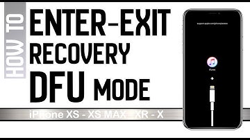 How to Enter/Exit iPhone Recovery Mode & DFU Mode iPhone XS / XS MAX / XR / X