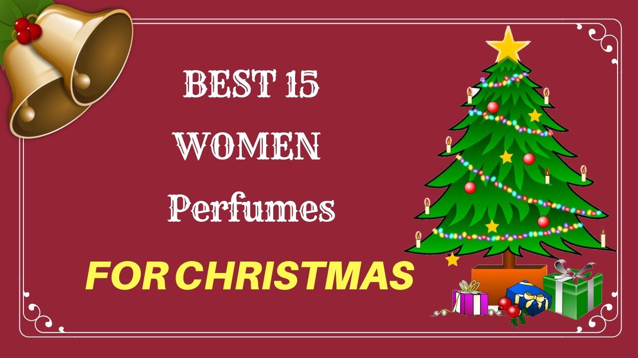 Top 15 Best Women Perfumes For Christmas 2018 Insight Review
