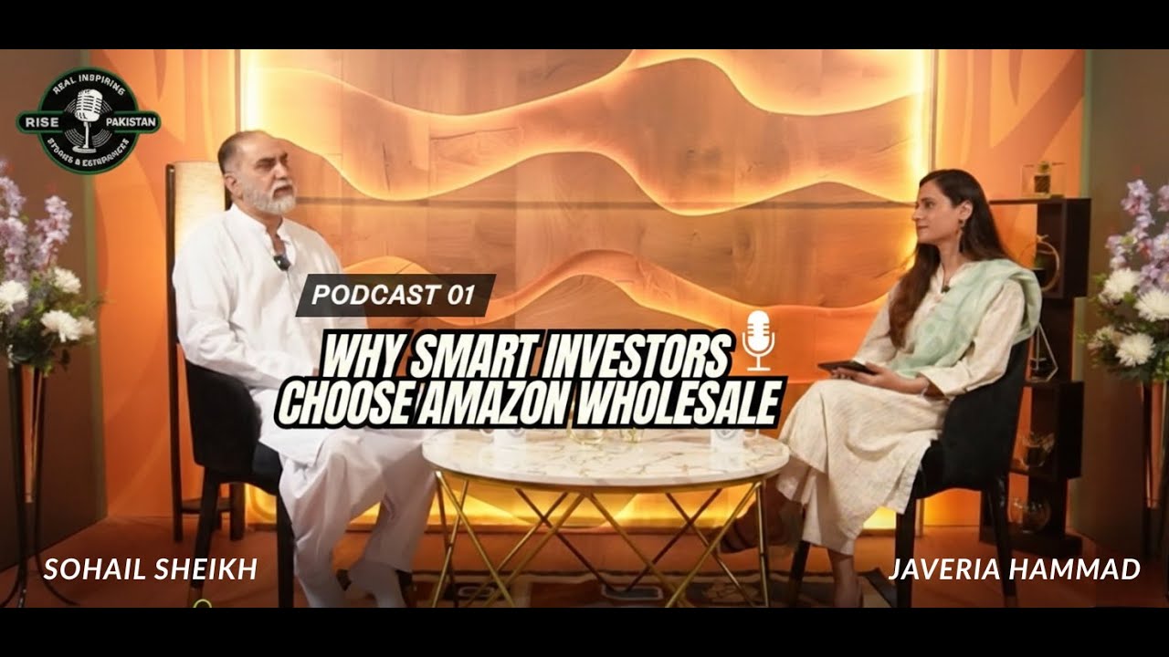 Rise Pakistan Podcast | Investor Journey, Amazon Wholesale & US Business Opportunities