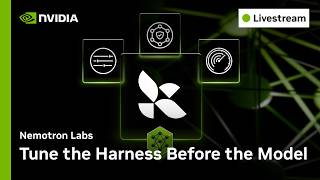 Tune the Harness, Before Tuning the Model with LangChain | Nemotron Labs