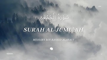 Surah Al-Jumu’ah سورة الجمعة | Wazifa to Get Success and Husbands Love | Mishary Bin Rashid Alafasy