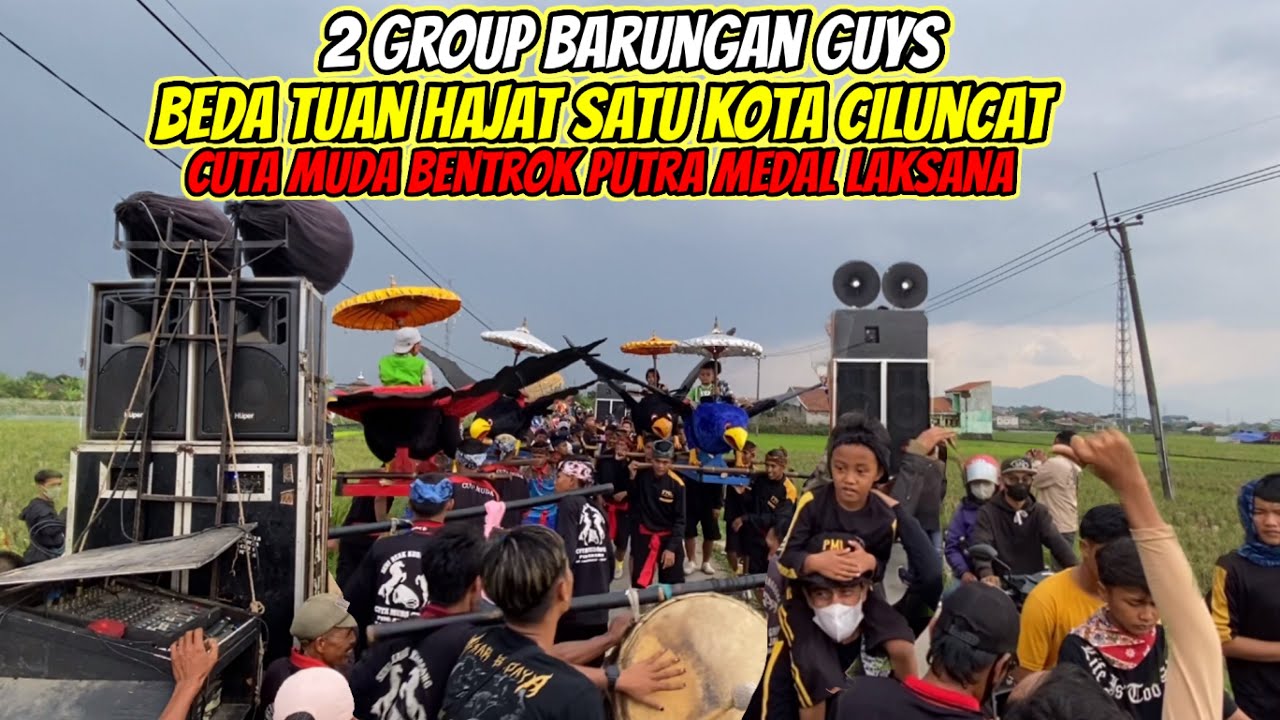 2 Group Barungan Beda Tuan Hajat 1 Kota❗️❗️Cuta Muda Dan Puta Medal Laksana 💥 Kota Ciluncat