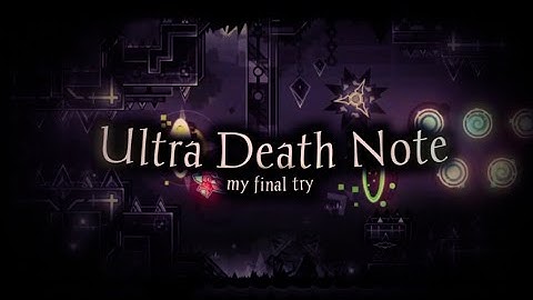 My NEW part in Ultra Death Note! Hosted by @HequinoX and few other people | GD 2.206 (rant in desc)