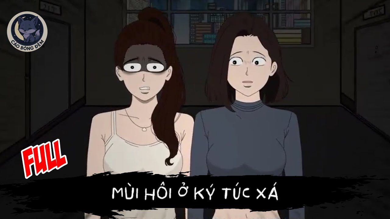 [ Full ] Mùi Hôi Ở Ký Túc Xá - Cáo Bóng Đêm