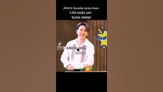 JIMINS FAVORITE SONG IS LIFE GOES ON. SUGA VERSE.