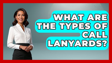 What Are The Types Of Call Lanyards? - The Marksman