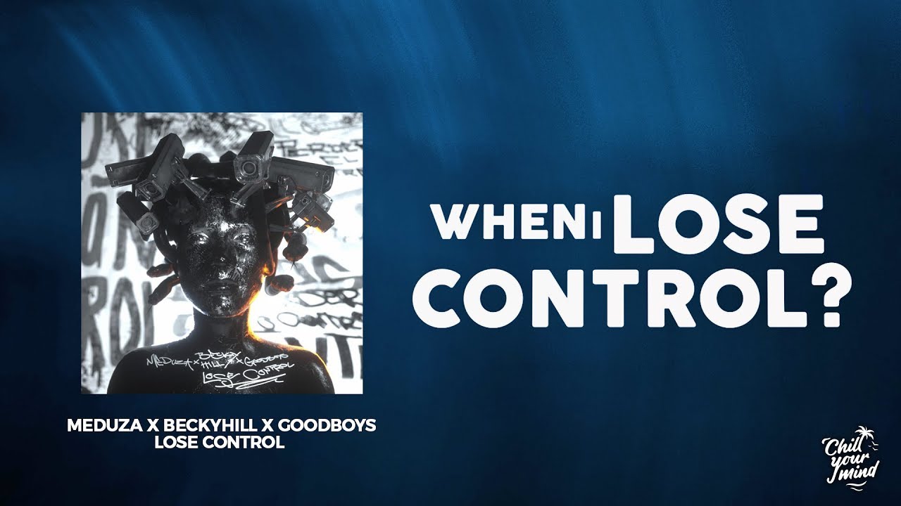 Lose Control Meduza. Meduza, Becky Hill, goodboys. Meduza Becky Hill goodboys lose Control. Medusa lose Control. Включи lose control